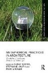 Sarah Knuth Borree, Sarah Borree, Stephanie Knuth, Moritz Röger - Metaphorical Practices in Architecture
