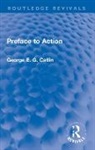 George E. G. Catlin - Preface to Action