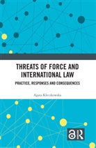 Agata Kleczkowska - Threats of Force and International Law
