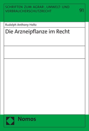 Rudolph Anthony Holtz - Die Arzneipflanze im Recht