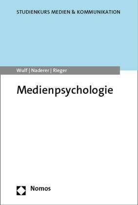 Brigitte Naderer, Diana Rieger, Tim Wulf - Medienpsychologie