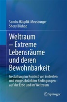 Sheryl Bishop, Sandra Häuplik-Meusburger - Weltraum - Extreme Lebensräume und deren Bewohnbarkeit