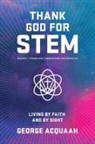 George Acquaah - THANK GOD FOR STEM
