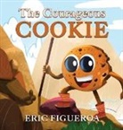 Eric Figueroa - THE COURAGEOUS COOKIE