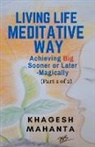 Khagesh Mahanta - Living Life Meditative Way