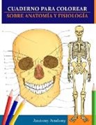 Anatomy Academy - Cuaderno para colorear sobre anatomía y fisiología