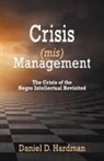 Daniel D Hardman - Crisis (mis)Management