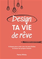 Fanny Wicky - Design ta vie de rêve