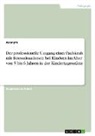 anonym - Der professionelle Umgang einer Fachkraft mit Stresssituationen bei Kindern im Alter von 5 bis 6 Jahren in der Kindertagesstätte