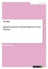 Asif Iqbal - Spatial Variation in Mental Illness in Uttar Pradesh
