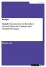 Anonym, Anonymous - Digitale Innovationen im deutschen Gesundheitswesen. Chancen und Herausforderungen