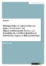 Anonym, Anonymous - Bildungserfolg von Jugendlichen und jungen Erwachsenen mit Migrationshintergrund. Habitus- und Kapitaltheorie von Pierre Bourdieu als theoretischer Zugang zu Bildungsaufstiegen