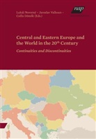 Csilla Dömok, Csilla Dömök, Lukas Novotný, Jaroslav Valkoun - Central and Eastern Europe and the World in the 20th Century
