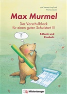 Tamara Kropf, Thomas Laubis - Max Murmel: Der Vorschulblock für einen guten Schulstart III - Rätseln und Knobeln