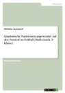 Christian Summerer - Quadratische Funktionen angewendet auf den Freistoß im Fußball (Mathematik, 9. Klasse)