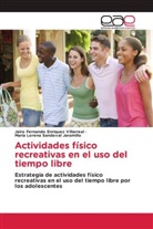 JAIRO FERNANDO Enríquez Villarreal, María Lorena Sandoval Jaramillo - Actividades físico recreativas en el uso del tiempo libre