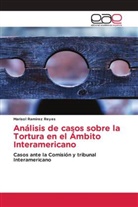 MARISOL RAMÍREZ REYES - Análisis de casos sobre la Tortura en el Ámbito Interamericano