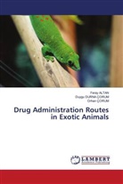 Feray Altan, Orhan Çorum, Duygu Durna Çorum - Drug Administration Routes in Exotic Animals