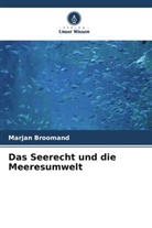 Marjan Broomand - Das Seerecht und die Meeresumwelt