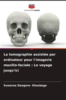 Suwarna Dangore- Khasbage - La tomographie assistée par ordinateur pour l'imagerie maxillo-faciale : Le voyage jusqu'ici