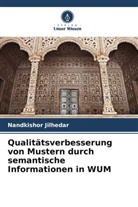 Nandkishor Jilhedar - Qualitätsverbesserung von Mustern durch semantische Informationen in WUM