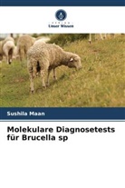 Sushila Maan - Molekulare Diagnosetests für Brucella sp