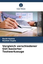 Rashmi Gupta, Ruchi Kamra - Vergleich verschiedener GUI-basierter Testwerkzeuge
