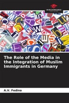 A. V. Fedina, A.V. Fedina - The Role of the Media in the Integration of Muslim Immigrants in Germany