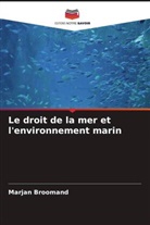 Marjan Broomand - Le droit de la mer et l'environnement marin