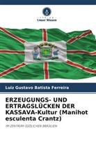 Luiz Gustavo Batista Ferreira - ERZEUGUNGS- UND ERTRAGSLÜCKEN DER KASSAVA-Kultur (Manihot esculenta Crantz)