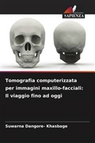 Suwarna Dangore- Khasbage - Tomografia computerizzata per immagini maxillo-facciali: Il viaggio fino ad oggi