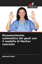 Naveed Shah - Riconoscimento automatico dei gesti con il modello di Markov nascosto