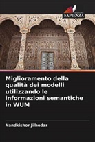 Nandkishor Jilhedar - Miglioramento della qualità dei modelli utilizzando le informazioni semantiche in WUM