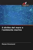 Marjan Broomand - Il diritto del mare e l'ambiente marino