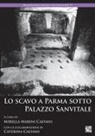 Mirella Marini Calvani, Mirella Marini Calvani - Lo Scavo a Parma Sotto Palazzo Sanvitale