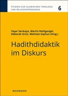 Déborah Kathleen Grün, Déborah Kathleen Grün u a, Martin Rothgangel, Yasar Sarikaya, Mehmet Soyhun - Hadithdidaktik im Diskurs