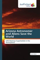 Ramiz Daniz - Arizona Astronomer and Aliens Save the World