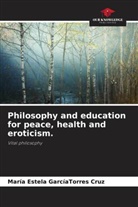 María Estela GarcíaTorres Cruz - Philosophy and education for peace, health and eroticism.