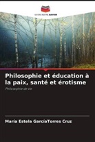 María Estela GarcíaTorres Cruz - Philosophie et éducation à la paix, santé et érotisme