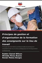 Rubén Clairat Wilson, Renán Matos Borges, Mirelda Pérez Bueno - Principes de gestion et d'organisation de la formation des enseignants sur le lieu de travail