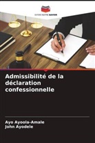 John Ayodele, Ayo Ayoola-Amale - Admissibilité de la déclaration confessionnelle