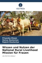 Hansa Dautaniya, Priyanka Diwan, Rajesh Doutaniya - Wissen und Nutzen der National Rural Livelihood Mission für Frauen