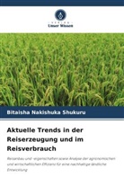 Bitaisha Nakishuka Shukuru - Aktuelle Trends in der Reiserzeugung und im Reisverbrauch