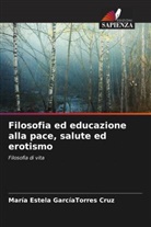 María Estela GarcíaTorres Cruz - Filosofia ed educazione alla pace, salute ed erotismo
