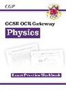 CGP Books, CGP Books, CGP Books, CGP Books - GCSE Physics OCR Gateway Exam Practice Workbook