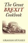 Graham Hughes - The Great Brexit Cookbook