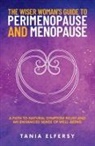 Tania Elfersy - The Wiser Woman's Guide to Perimenopause and Menopause