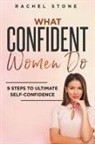 Rachel Stone - What Confident Women Do
