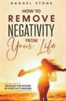 Rachel Stone - How To Remove Negativity From Your Life