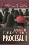 Franklin Díaz - Apuntes de Derecho Procesal 1